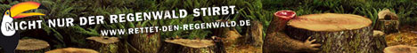 Banner: Nicht nur der
Regenwald stirbt