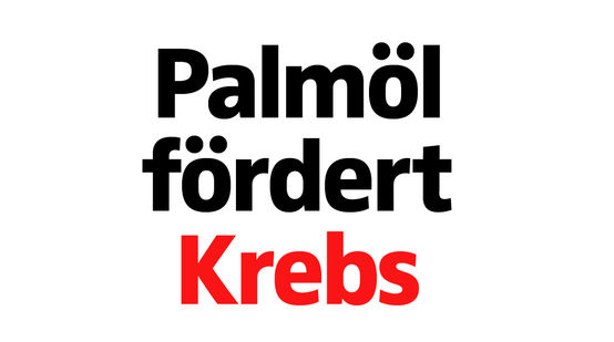 Palmöl fördert Krebs