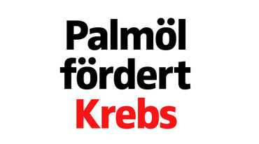 Palmöl fördert Krebs
