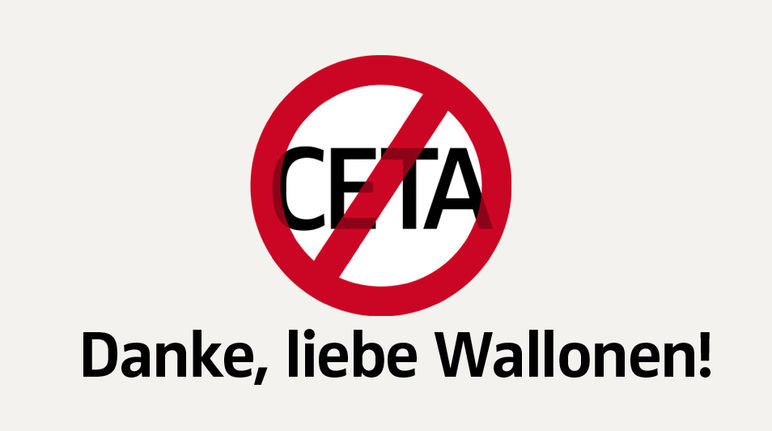 Tapfere Belgier aus der Wallonie blockieren den Handelspakt mit Kanada Kein CETA ! Danke, liebe Wallonen!