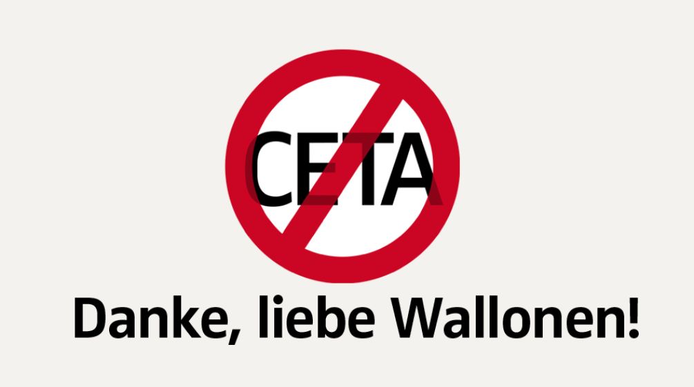 Tapfere Belgier aus der Wallonie blockieren den Handelspakt mit Kanada Kein CETA ! Danke, liebe Wallonen!
